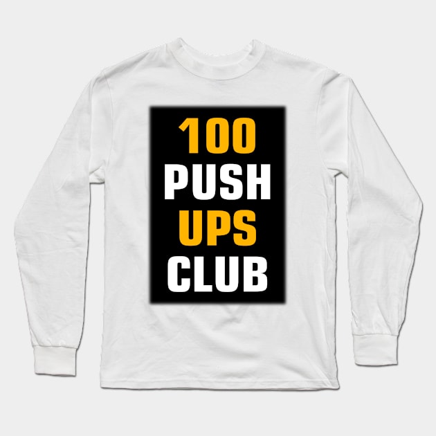 100 push ups club workout Long Sleeve T-Shirt by Chandan